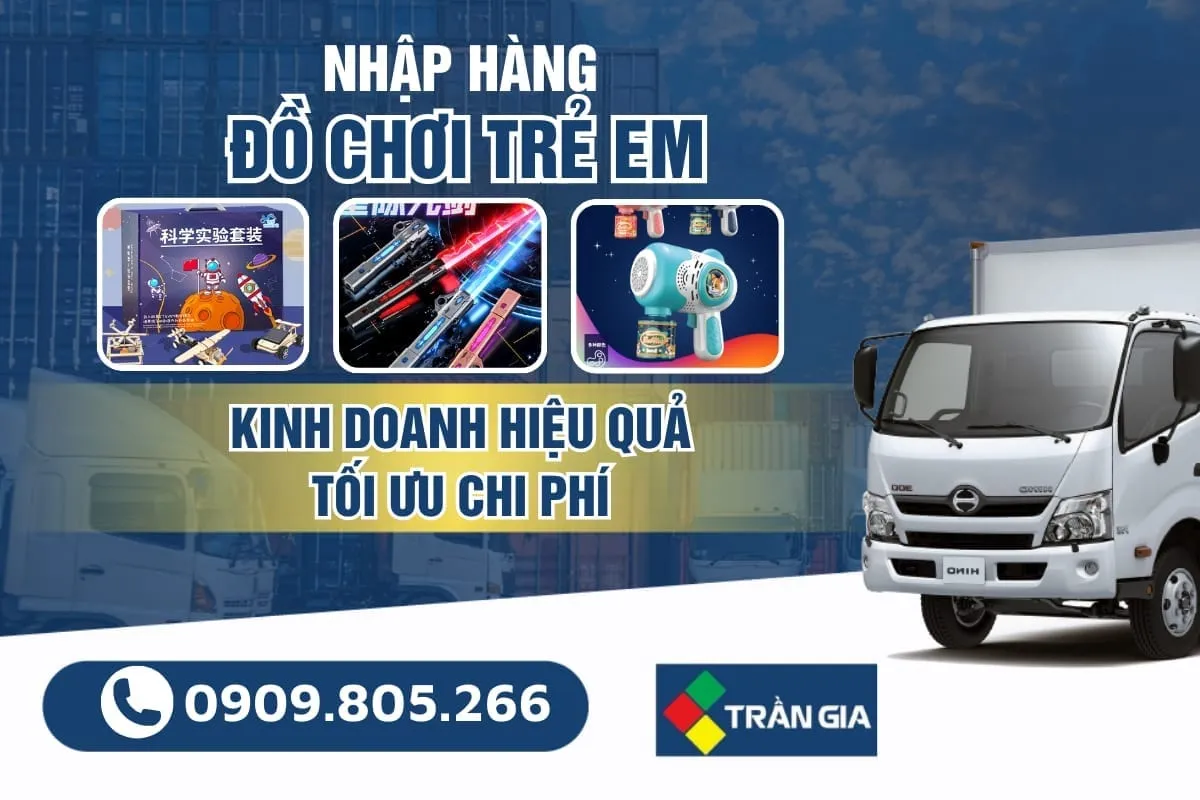 Nhập Hàng Đồ Chơi Trẻ Em tại Trần Gia Logistics: Lựa Chọn và Tối Ưu Hóa Kinh Doanh