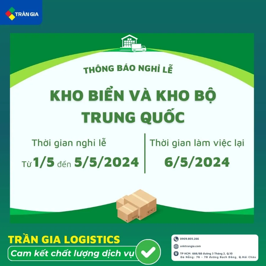 THÔNG BÁO LỊCH NGHỈ LỄ QUỐC TẾ LAO ĐỘNG KHO BIỂN VÀ KHO BỘ TRUNG QUỐC
